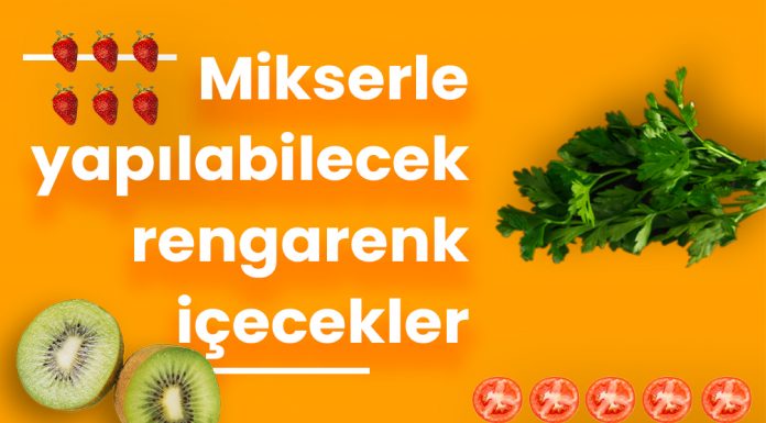 Mikserle Yapılabilecek Rengarenk İçecekler Mikserle Yapılabilecek Rengarenk İçecekler