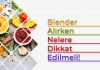 Blender Alırken Nelere Dikkat Edilmeli? Blender Alırken Nelere Dikkat Edilmeli?