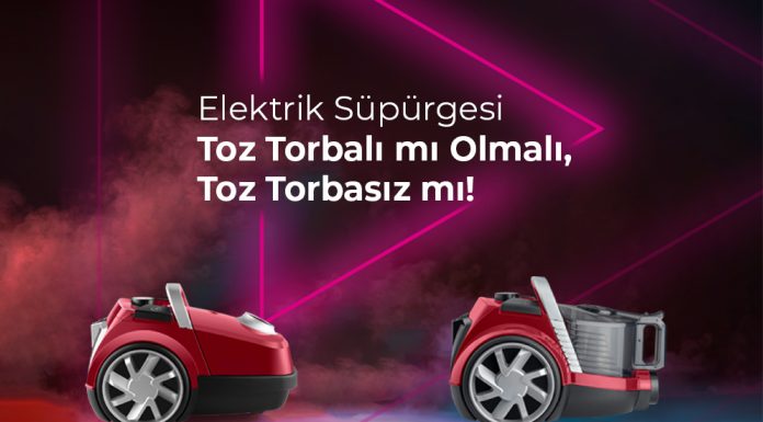 Elektrik Süpürgesi Toz Torbalı mı Olmalı Toz Torbasız mı? Elektrik Süpürgesi Toz Torbalı mı Olmalı, Toz Torbasız mı?