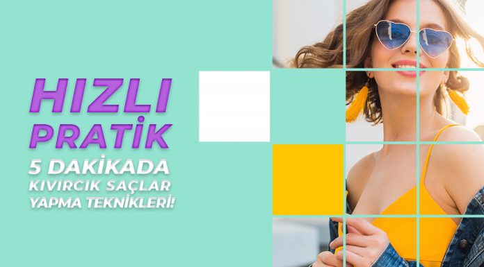 Hızlı ve Pratik: 5 Dakikada Kıvırcık Saç Yapma Teknikleri! Hızlı ve Pratik 5 Dakikada Kıvırcık Saç Teknikleri