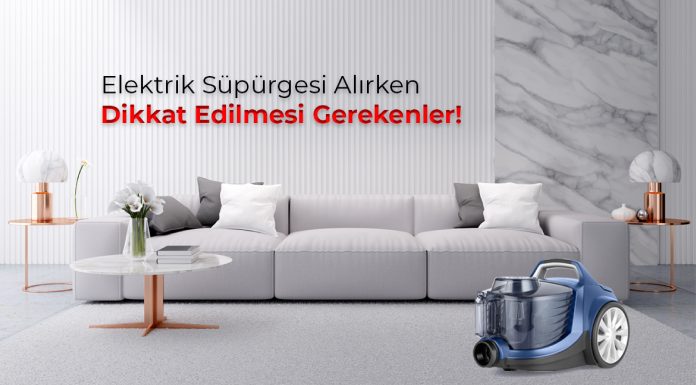 Elektrik Süpürgesi Alırken Dikkat Edilmesi Gerekenler Elektrik Süpürgesi Alırken Dikkat Edilmesi Gerekenler