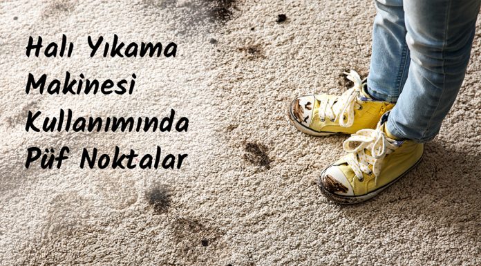 Halı Yıkama Makinesi Kullanımında Püf Noktalar Halı Yıkama Makinesi Kullanımında Püf Noktalar