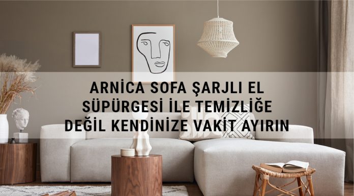 Arnica Sofa Şarjlı El Süpürgesi ile Temizliğe Değil Kendinize Vakit Ayırın Arnica Sofa Şarjlı El Süpürgesi İle Temizliğe Değil Kendinize Vakit Ayırın