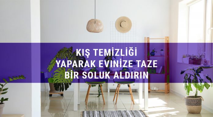 Kış Temizliği Yaparak Evinize Taze Bir Soluk Aldırın Kış Temizliği Yaparak Evinize Taze Bir Soluk Aldırın